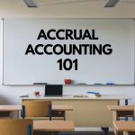 Accrual Accounting 101